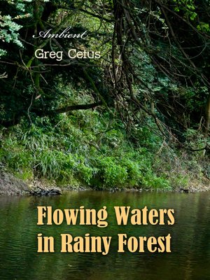 cover image of Flowing Waters in Rainy Forest